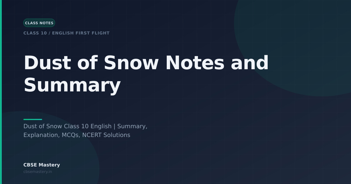 Dust of Snow Notes and Summary Class 10 English First Flight Poem ...