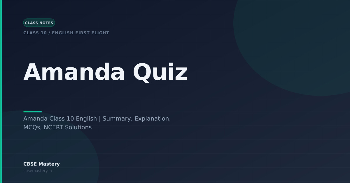 Amanda Quiz Class 10 First Flight with Answers | Robin Klein Poem MCQs ...