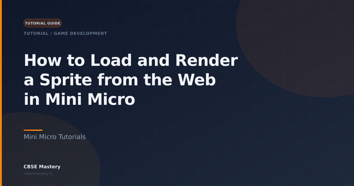 How to Load and Render a Sprite from the Web in Mini Micro | CBSE Mastery