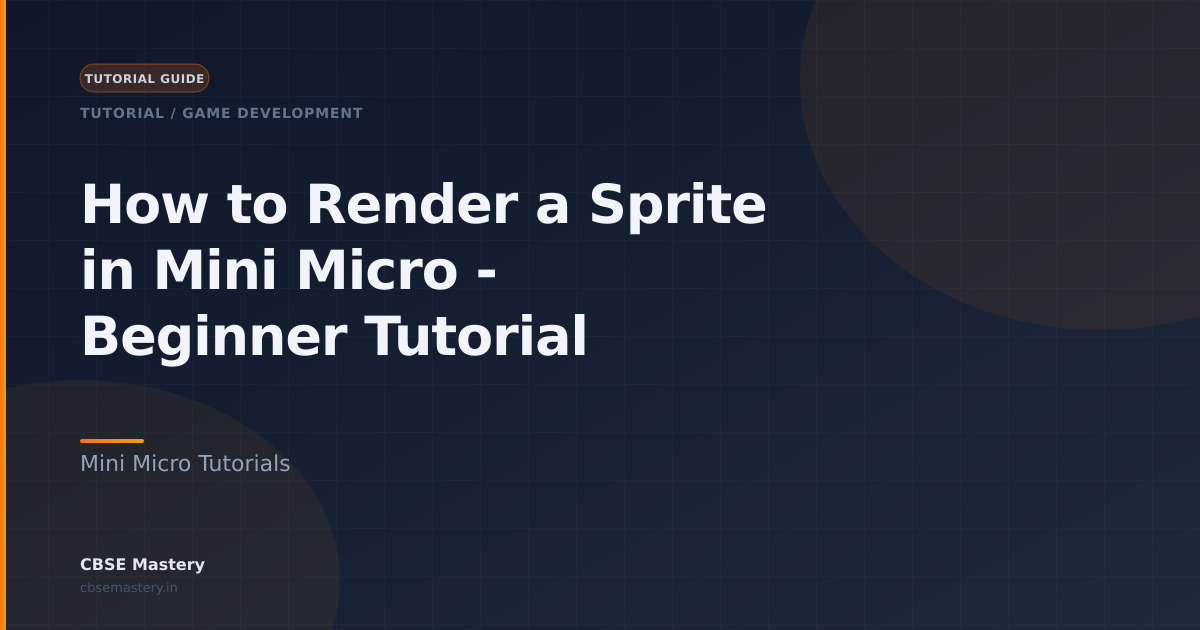 How to Render a Sprite in Mini Micro - Beginner Tutorial | CBSE Mastery